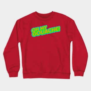 OH MY GOUACHE! Crewneck Sweatshirt